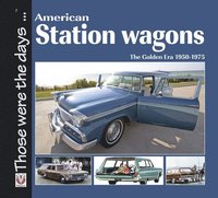 bokomslag American Station Wagons - The Golden Era 1950-1975