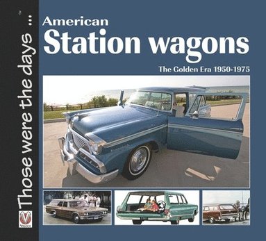 bokomslag American Station Wagons - the Golden Era 1950-1975