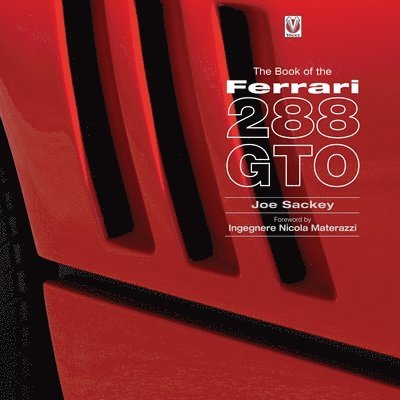 Joe Sackey, Nicola Materazzi - The Book of the Ferrari 288 GTO, Inbunden