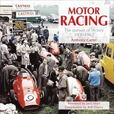 Motor Racing: The Pursuit of Victory 1930-1962