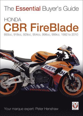 Essential Buyers Guide Honda Fireblade Cbr900, Cbr900rr, Cbr1000rr. 893cc, 929cc, 954cc, 998cc, 999cc. 1992-2010 1