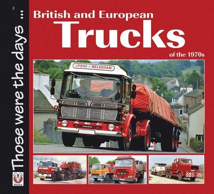 British and European Trucks of the 1970s