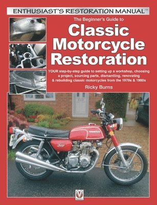 bokomslag The Beginners Guide to Classic Motorcycle Restoration