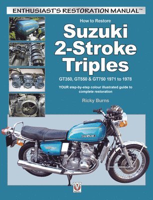 How to Restore Suzuki 2-Stroke Triples Gt350, Gt550 & Gt750 1971 to 1978 1