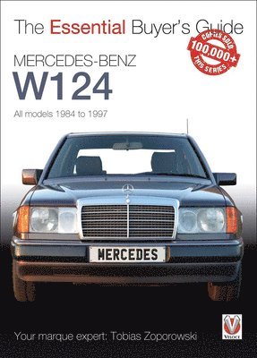 Essential Buyers Guide Mercedes-Benz W124 All Models 1984 - 1997 1