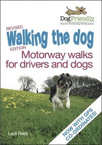 bokomslag Walking the Dog - Motorway Walks for Drivers & Dogs