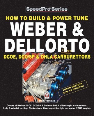 Des Hammill - How to Build & Power Tune Weber & Dellorto Dcoe, Dco/Sp & Dhla Carburettors 3rd Edition, Häftad