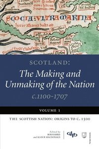 bokomslag Scotland: Volume 1 Scottish Nation - Origins to c.1500