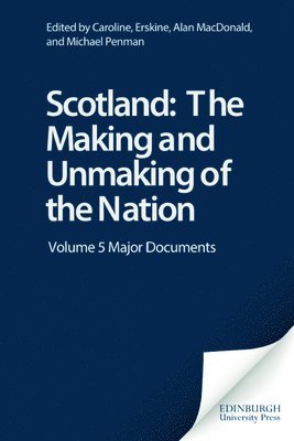 bokomslag Scotland: The Making and Unmaking of the Nation