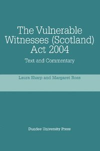 bokomslag The Vulnerable Witnesses (Scotland) Act 2004