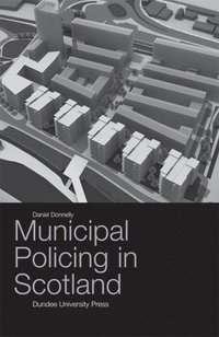 bokomslag Municipal Policing in Scotland