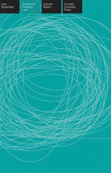 Duncan Spiers, Edinburgh Napier University) Spiers, Duncan (Lecturer in Law - Intellectual Property Law Essentials, Häftad