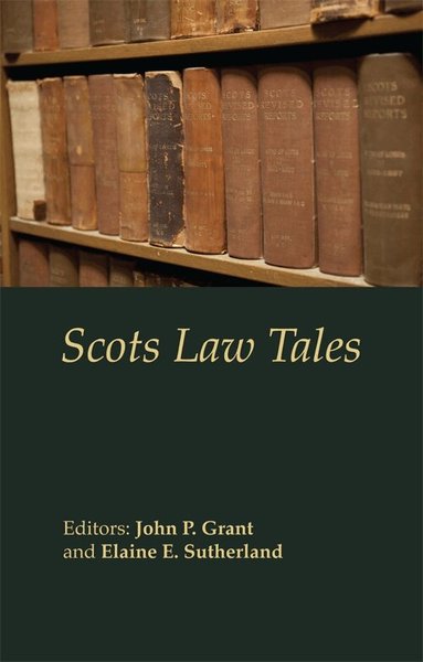 John P. Grant, Elaine E. Sutherland - Scots Law Tales, Häftad