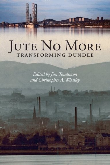 Jim Tomlinson, Christopher A Whatley - Jute No More, Inbunden