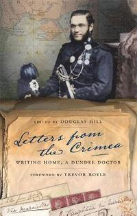 bokomslag Letters from the Crimea: Writing Home, A Dundee Doctor