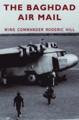 Roderic Hill - Baghdad Air Mail, Häftad. Tillgänglighet: Tillfälligt slut