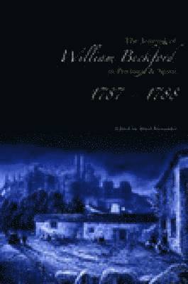 Journal of William Beckford in Portugal and Spain, 1787-1788 1