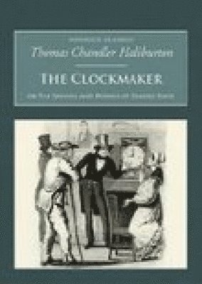 Thomas Chandler Haliburton, Thomas Chandler Haliburton - Clockmaker: The Sayings and Doings of Samuel Slick, Häftad