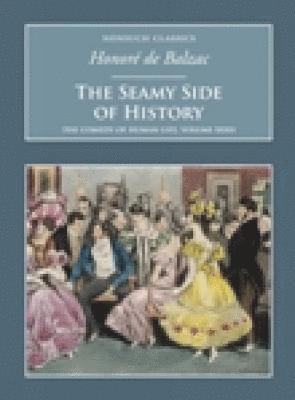 The Seamy Side of History: The Comedy of Human Life Volume XXXII 1