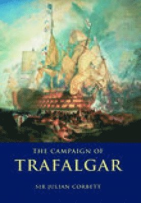 Sir Julian Corbett, Julian Corbett - The Campaign of Trafalgar, Häftad