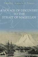 bokomslag A Voyage of Discovery to the Strait of Magellan