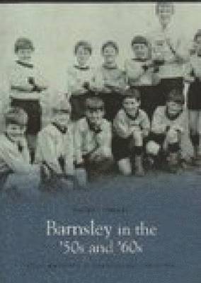 Barnsley in the '50s and '60s: Pocket Images 1