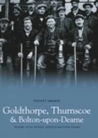 bokomslag Goldthorpe, Thurnscoe and Bolton upon Dearne: Pocket Images