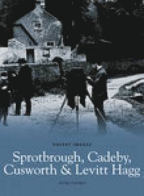 Sprotbrough, Cadeby, Cusworth and Levitt Hagg: Pocket Images 1