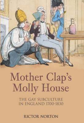 Rictor Norton - Mother Clap's Molly House, Inbunden