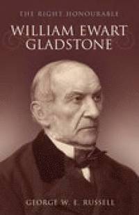 bokomslag Right Honourable William Ewart Gladstone