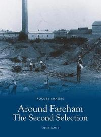 bokomslag Around Fareham - The Second Selection: Pocket Images