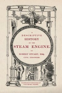 bokomslag A Descriptive History of the Steam Engine