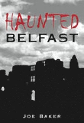 Haunted Belfast 1