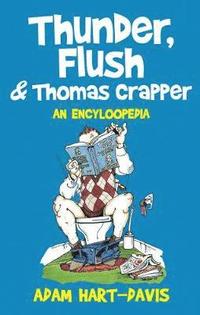 bokomslag Thunder, Flush and Thomas Crapper