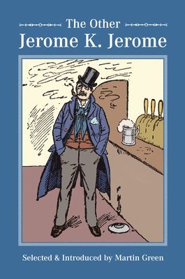 Martin Green, Jerome K. Jerome - The Other Jerome K Jerome, Häftad