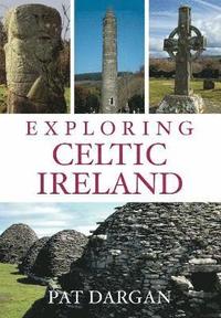 bokomslag Exploring Celtic Ireland