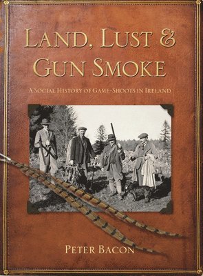 bokomslag Land, Lust and Gun Smoke