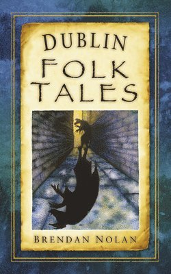 Brendan Nolan - Dublin Folk Tales, Häftad