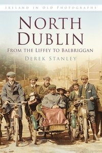 bokomslag North Dublin: From the Liffey to Balbriggan