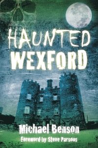 bokomslag Haunted Wexford