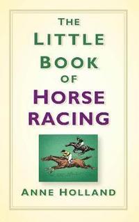 bokomslag The Little Book of Horse Racing