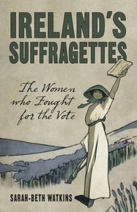 bokomslag Ireland's Suffragettes