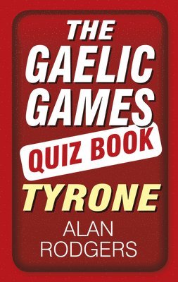 The Gaelic Games Quiz Book: Tyrone 1