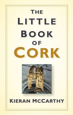 Kieran Mccarthy - LITTLE BK OF CORK, Inbunden