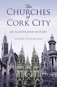 bokomslag The Churches of Cork City