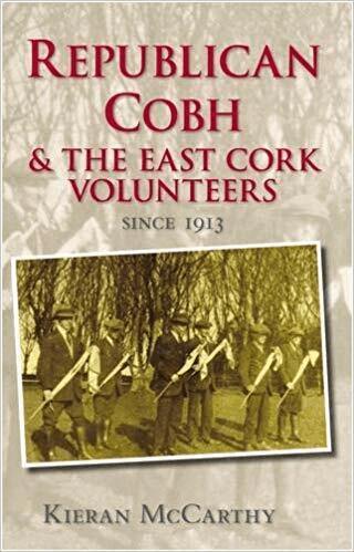 Kieran McCarthy - Republican Cobh and the East Cork Volunteers, Häftad