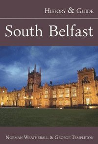 bokomslag South Belfast: History and Guide