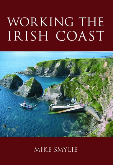 Mike Smylie - Working the Irish Coast, Häftad