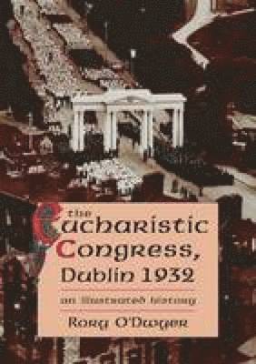 The 1932 Eucharistic Congress 1