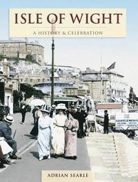 bokomslag Isle Of Wight - A History And Celebration